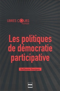 Guillaume Gourgues - Les politiques de démocratie participative.