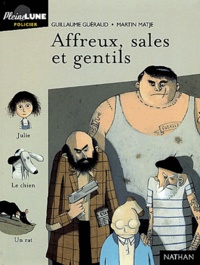 Guillaume Guéraud et Martin Matje - Affreux, Sales Et Gentils.