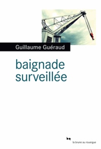 Guillaume Guéraud - Baignade surveillée.