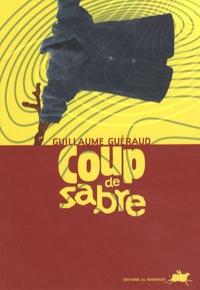 Guillaume Guéraud - Coup de sabre.