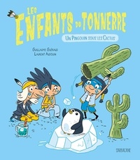 Guillaume Guéraud et Laurent Audouin - Les Enfants du Tonnerre Tome 2 : Un Pingouin sous les Cactus.