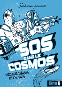 Guillaume Guéraud et Alex W. Inker - SOS dans le cosmos.