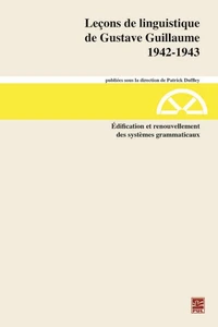 Leçons de linguistique de Gustave Guillaume. 1942-1943. Volume 28. Édification et renouvellement des systèmes grammaticaux