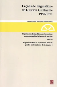Signifiants et signifiés dans le système grammatical de la langue française suivi de Représentation et expression dans la partie systématique de la langue I (1950-1951)