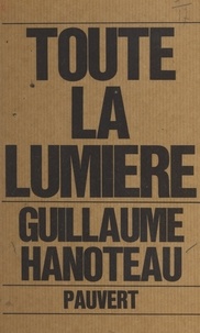 Guillaume Hanoteau - Toute la lumière.