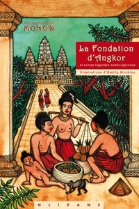 Guillaume-Henri Monod - La fondation d'Angkor et autres légendes cambodgiennes.