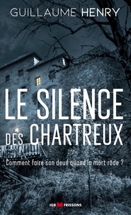 Guillaume Henry - Le silence des chartreux.