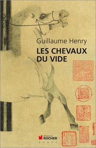 Guillaume Henry - Les chevaux du vide.