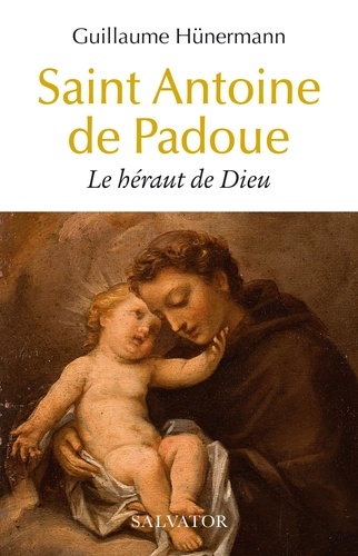 Saint Antoine de Padoue. Le héraut de Dieu