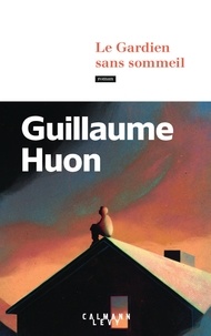 Livres informatiques gratuits à télécharger au format pdf Le Gardien sans sommeil par Guillaume Huon in French  9782702190395