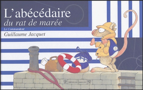 Guillaume Jacquet - L'abécédaire du rat de marée.