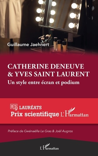 Guillaume Jaehnert - Catherine Deneuve & Yves Saint Laurent - Un style entre écran et podium.