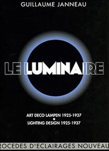Guillaume Janneau - Le luminaire - Edition français-anglais-allemand.