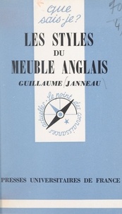 Guillaume Janneau et Paul Angoulvent - Les styles du meuble anglais.