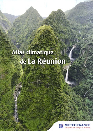 Guillaume Jumeaux et Hubert Quetelard - Atlas climatique de la Réunion.