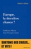 Europe : la dernière chance ? - Occasion
