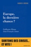 Guillaume Klossa et Jean-François Jamet - Europe : la dernière chance ?.
