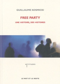 Guillaume Kosmicki - Free Party - Une histoire, des histoires. 1 CD audio