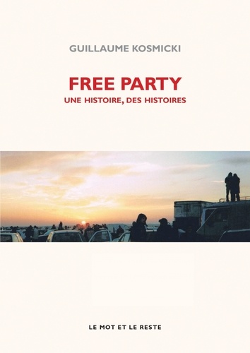 Free Party. Une histoire, des histoires