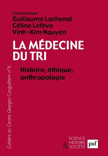 Les Cahiers du Centre Georges-Canguilhem N° 6 La médecine du tri. Histoire, éthique, anthropologie