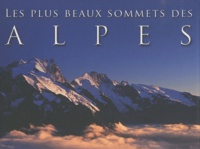 Guillaume Laget et Philippe Poulet - Les plus beaux sommets des Alpes.