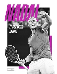 Guillaume Lagnel - Nadal - Le guerrier ultime.