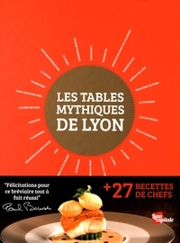 Guillaume Lamy - Les tables mythiques de Lyon.