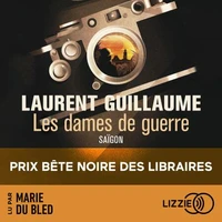 Les Dames de guerre : Saïgon - Prix Bête noire des Libraires 2024