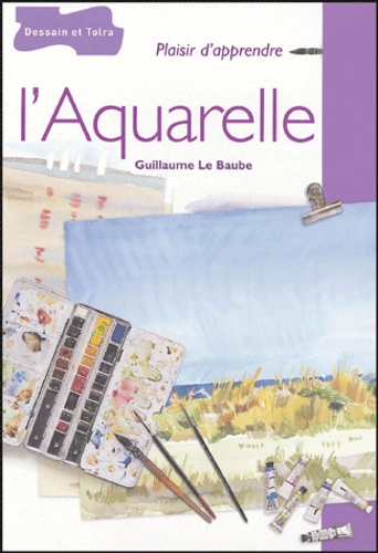 Guillaume Le Baube - L'aquarelle.