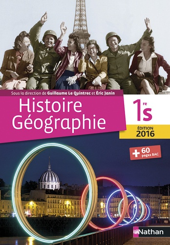 Guillaume Le Quintrec et Eric Janin - Histoire Géographie 1re S - Livre de l'élève.