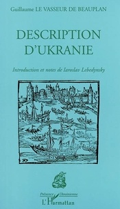 Guillaume Le Vasseur de Beauplan - Description d'Ukranie.