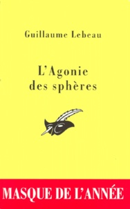 Guillaume Lebeau - L'agonie des sphères.