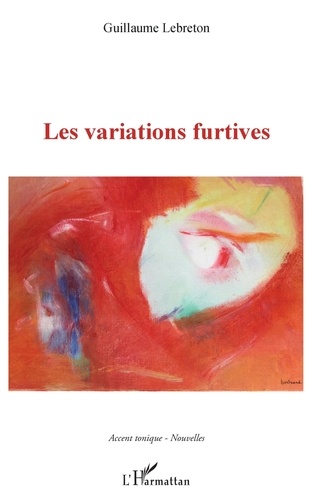 Guillaume Lebreton - Les variations furtives.