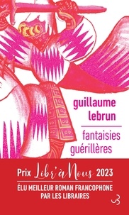 Téléchargement gratuit de livre électronique par isbn Fantaisies guérillères in French par Guillaume Lebrun  9782267047202