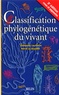 Guillaume Lecointre et Hervé Le Guyader - Classification phylogénétique du vivant.