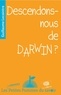 Guillaume Lecointre - Descendons-nous de Darwin ?.