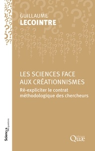 Guillaume Lecointre - Les sciences face aux créationnismes - Ré-expliciter le contrat méthodologique des chercheurs.