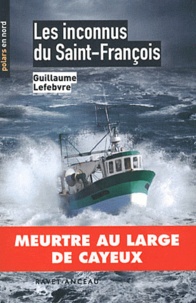 Guillaume Lefebvre - Les inconnus du Saint-François.