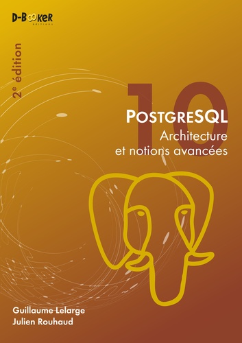 PostgreSQL. Architecture et notions avancées 2e édition