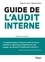 Guide de l'audit interne. Défis et enjeux, théorie et pratique