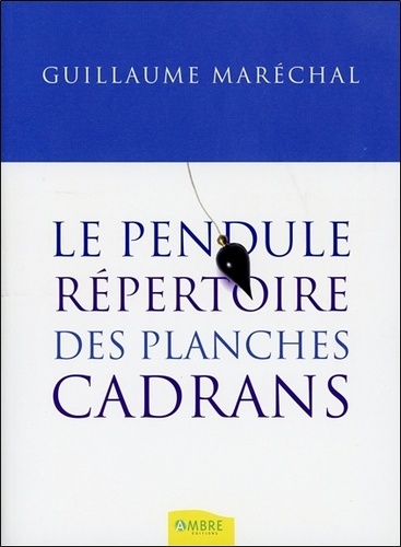 Guillaume Maréchal - Le pendule - Répertoire des planches cadrans.