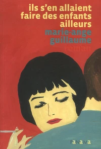 Ils s'en allaient faire des enfants ailleurs
