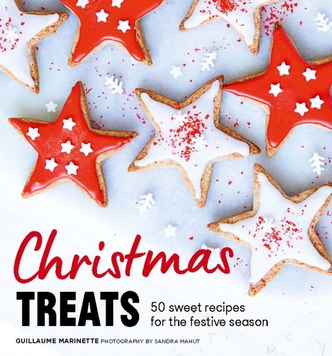 Christmas Treats. 50 Sweet Treats for the Festive Season