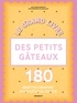 Guillaume Marinette - Le grand livre des petits gâteaux.