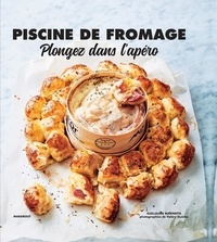 Rapidshare télécharger des livres gratuits Piscine de fromage  - Plongez dans l'apéro  9782501145091 (French Edition) par Guillaume Marinette