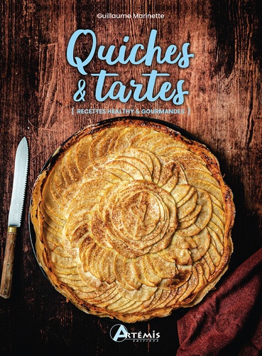 Quiches & tartes. [Recettes healthy & gourmandes