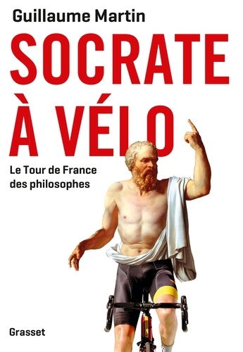 Socrate à vélo. Le tour de France des philosophes