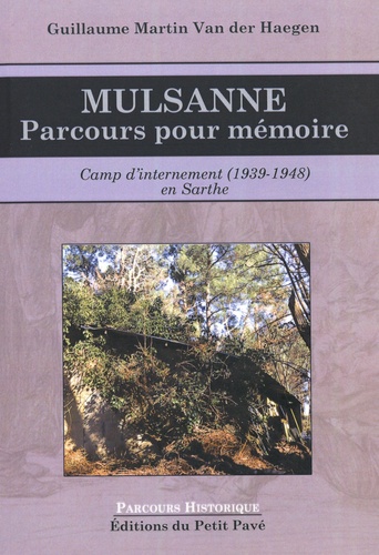 Mulsanne, parcours pour mémoire. A propos d'un camp d'internement (1939-1948)