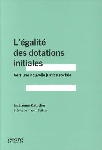 L'égalité des dotations initiales. Vers une nouvelle justice sociale