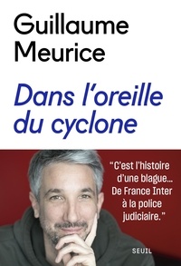 Guillaume Meurice - Dans l'oreille du cyclone.